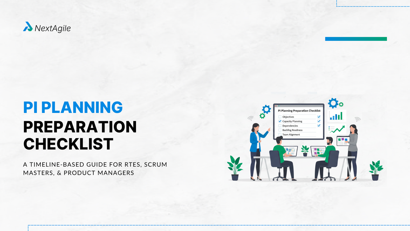 PI Planning Preparation Checklist A Timeline-Based Guide for RTEs, Scrum Masters, and Product Managers