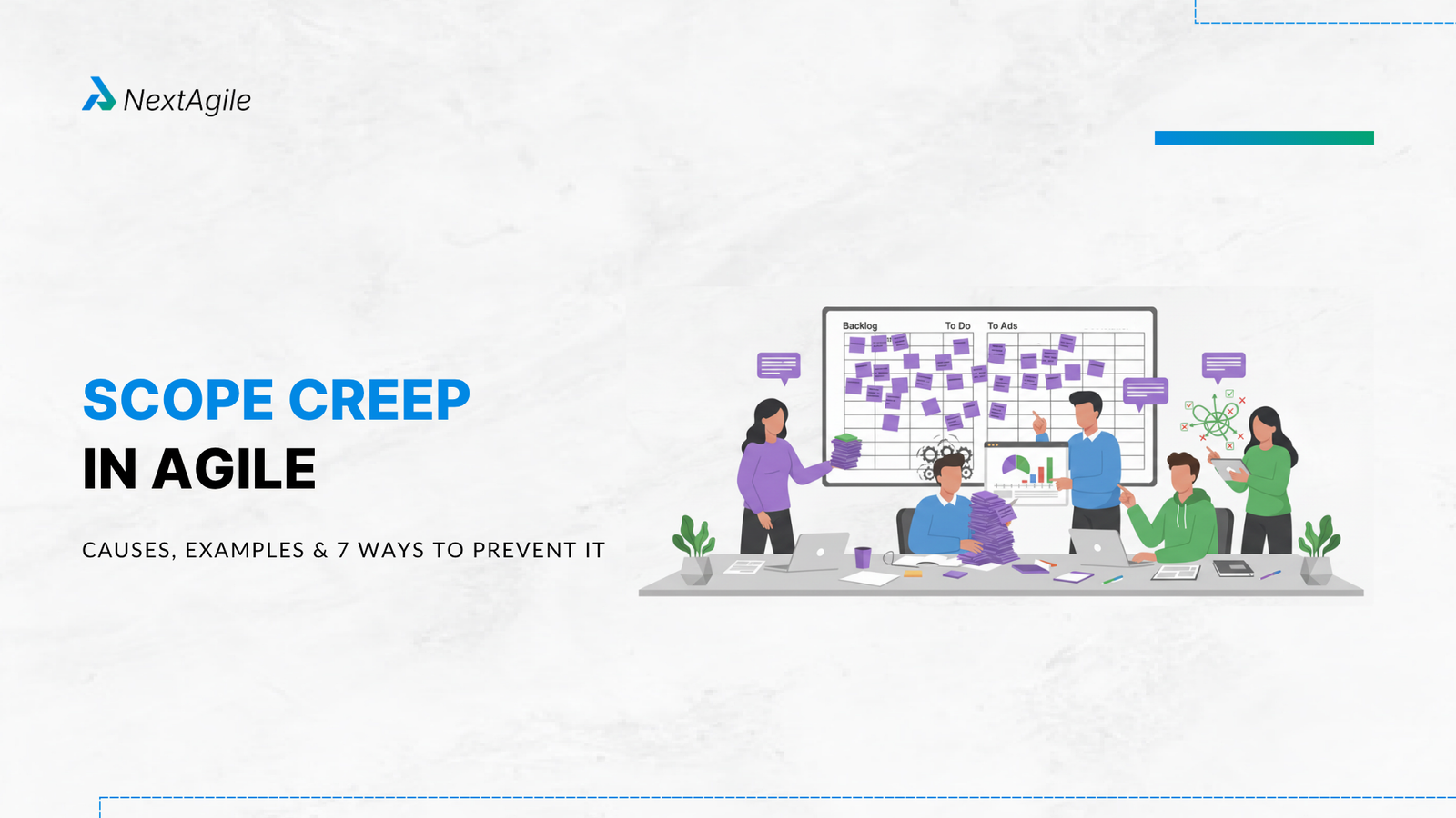 Scope Creep in Agile Causes, Examples & 7 Ways to Prevent It
