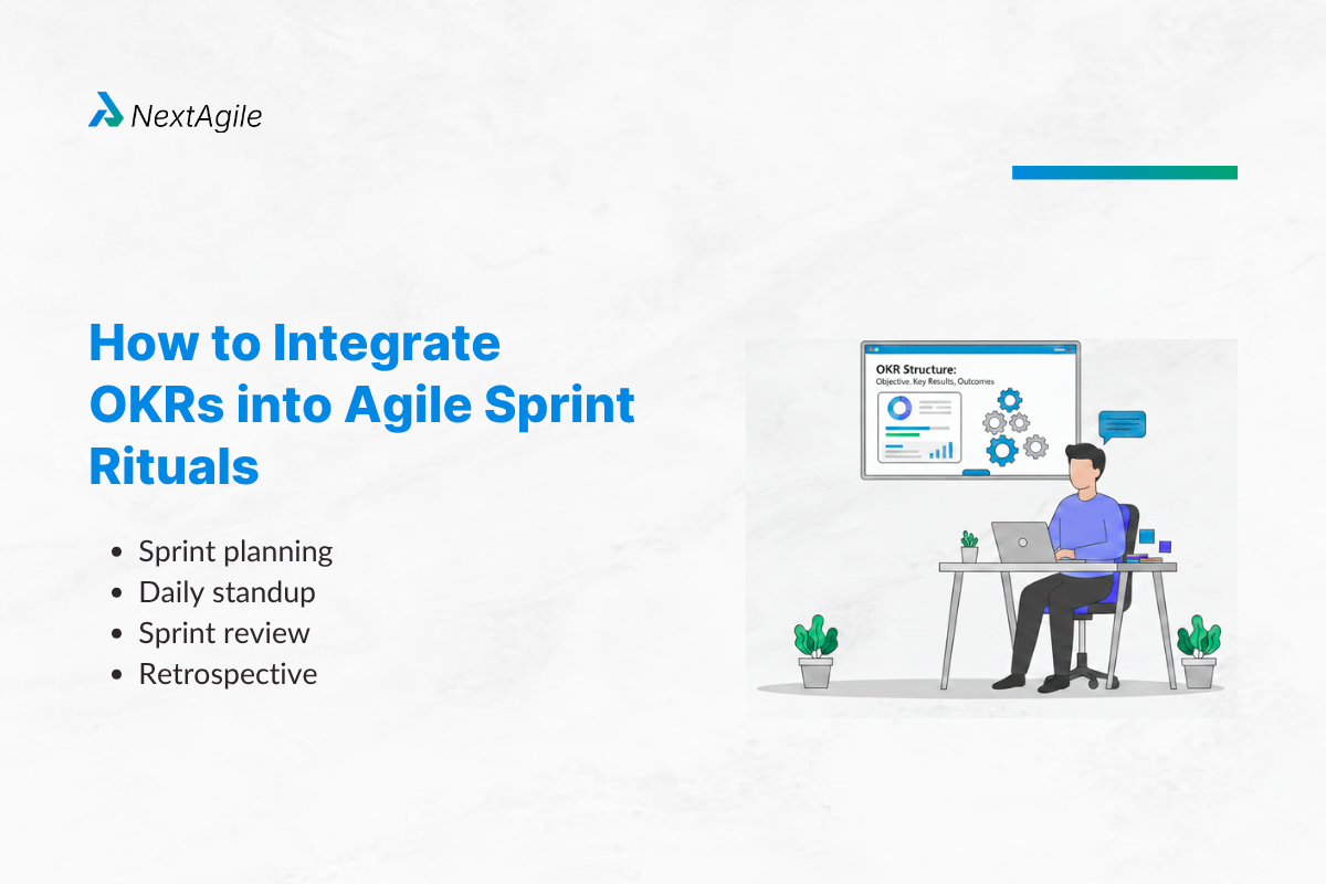 How to Integrate OKRs into Agile Sprint Rituals