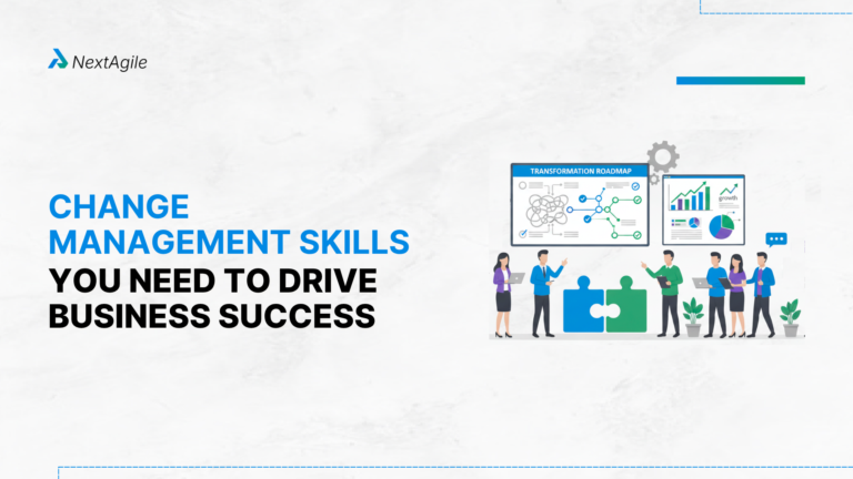 Change Management Skills You Need to Drive Business Success