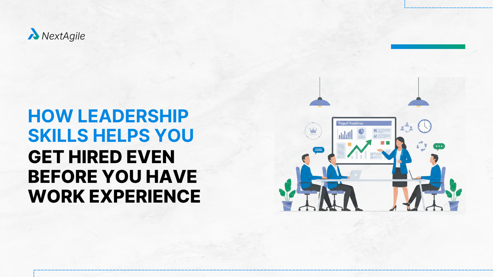 How Leadership Skills Helps You Get Hired Even Before You Have Work Experience
