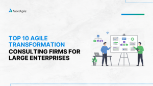 Top 10 Agile Transformation Consulting Firms for Large Enterprises