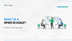 What Is a Spike in Agile Examples, Types & SAFe Guide