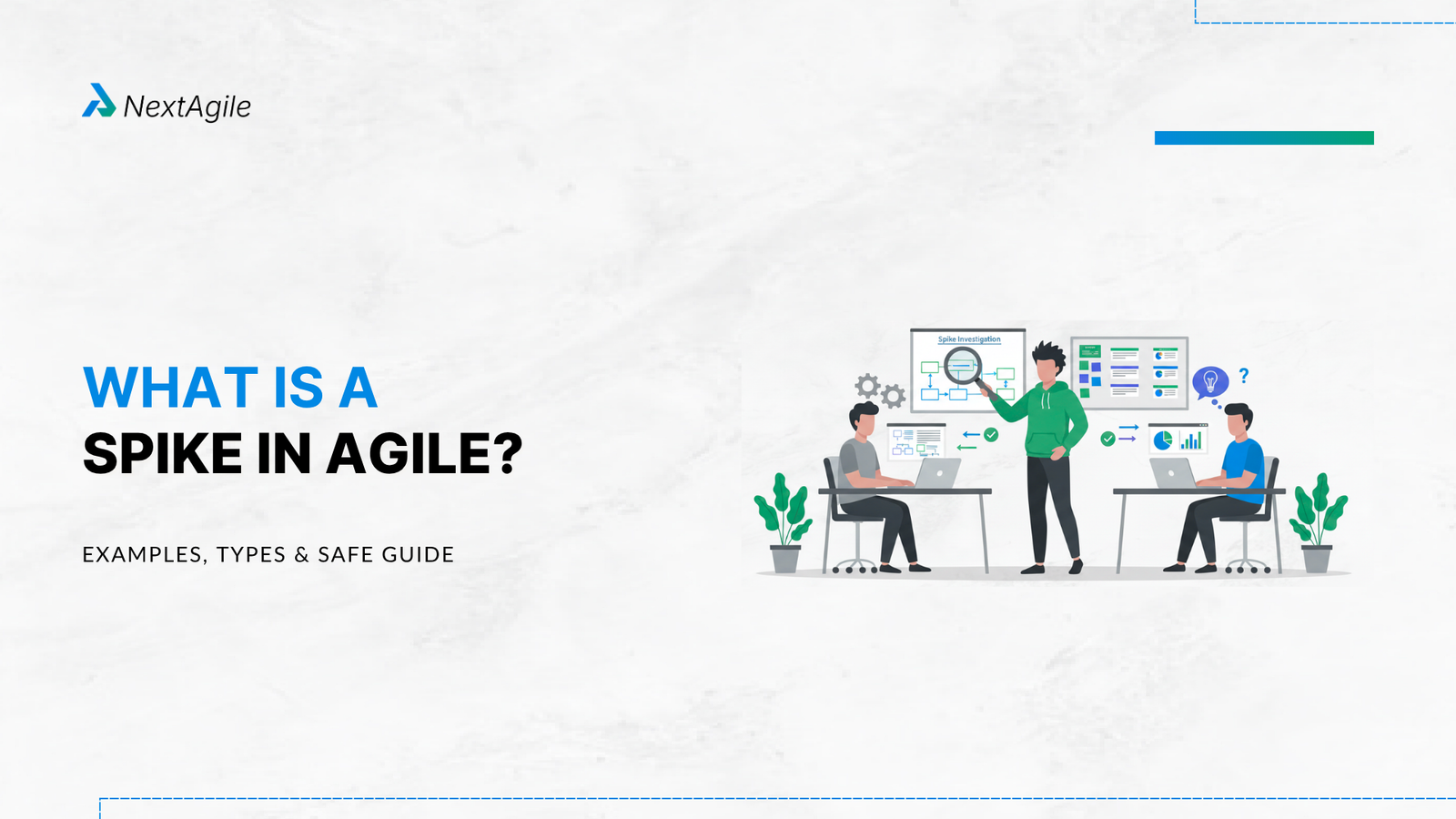 What Is a Spike in Agile Examples, Types & SAFe Guide