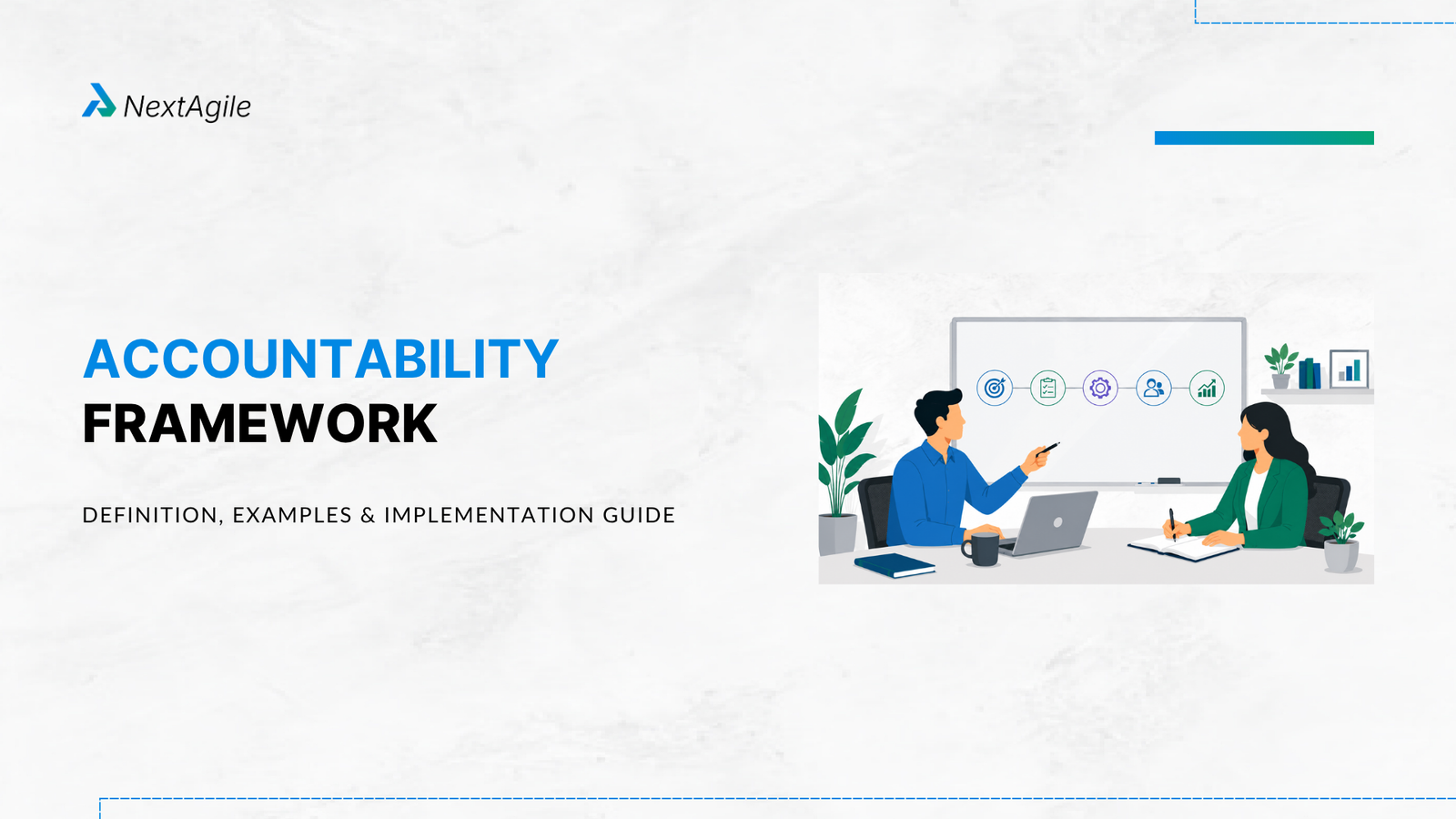 Accountability Framework Definition, Examples & Implementation Guide