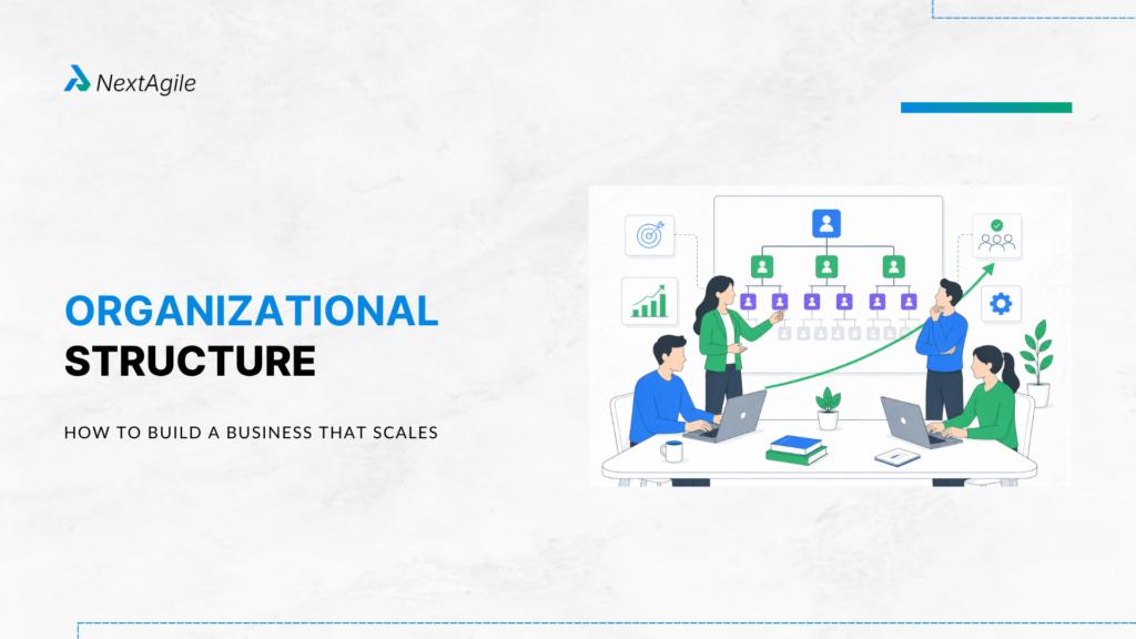 Organizational Structure How to Build a Business That Scales