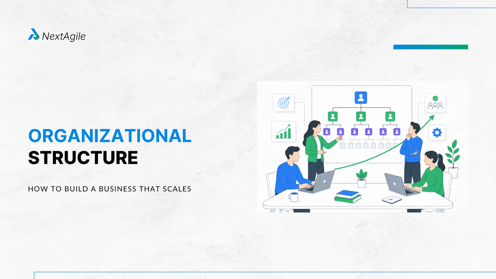 Organizational Structure How to Build a Business That Scales