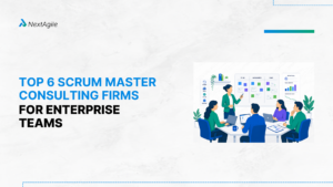 Top 6 Scrum Master Consulting Firms for Enterprise Teams