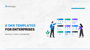 9 OKR Templates for Enterprises Examples, Fields & Framework