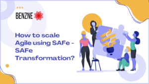 Points to keep in mind while scaling agile using SAFe